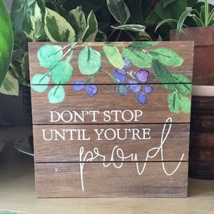 Small Wood Spring Sign Don’t Stop Until You’re Proud